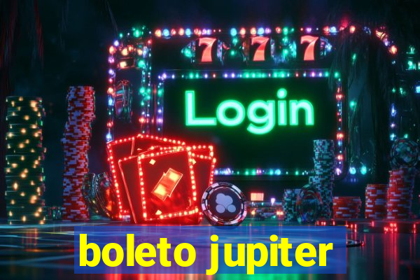 boleto jupiter